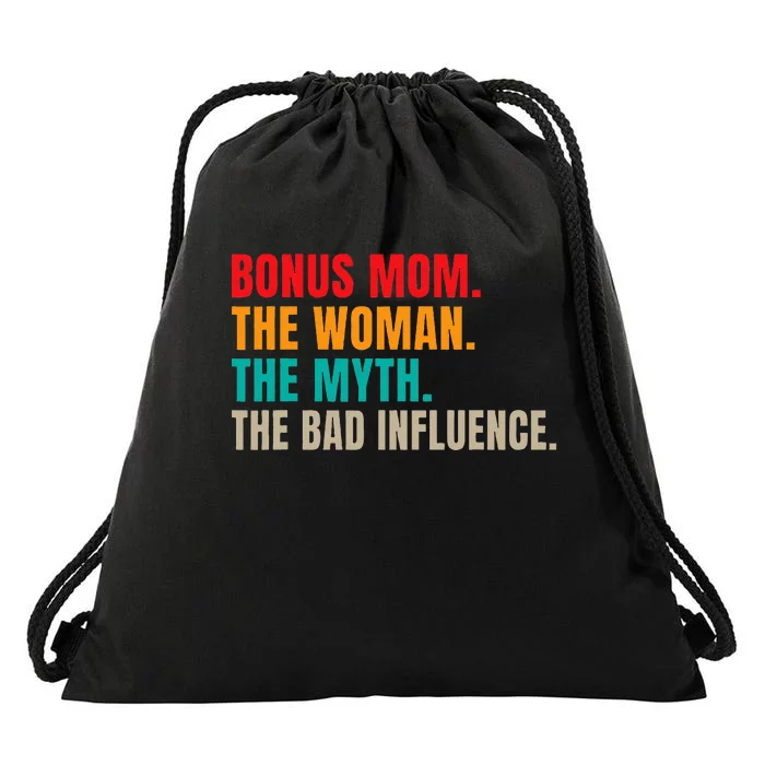 Bonus Mom The Woman The Myth The Bad Influence Funny Stepmom Drawstring Bag