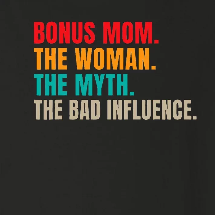 Bonus Mom The Woman The Myth The Bad Influence Funny Stepmom Toddler Long Sleeve Shirt