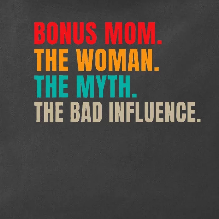 Bonus Mom The Woman The Myth The Bad Influence Funny Stepmom Zip Tote Bag