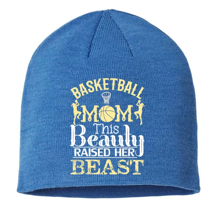 Basketball Mom This Beauty Raised Her Beast Basketball Great Gift 8 1/2in Sustainable Knit Beanie