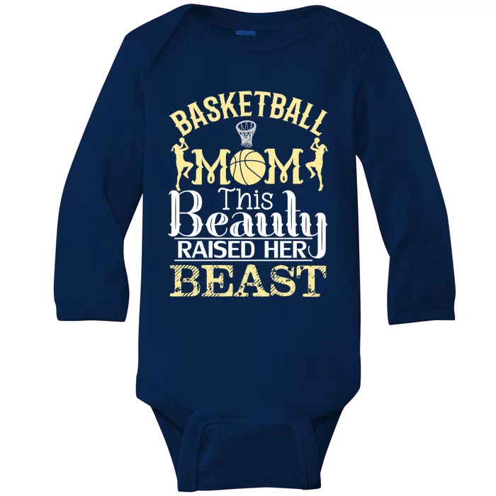 Basketball Mom This Beauty Raised Her Beast Basketball Great Gift Baby Long Sleeve Bodysuit