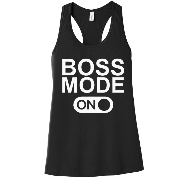 Boss Mode That Says Boss Mode On Boss Mode On Women's Racerback Tank