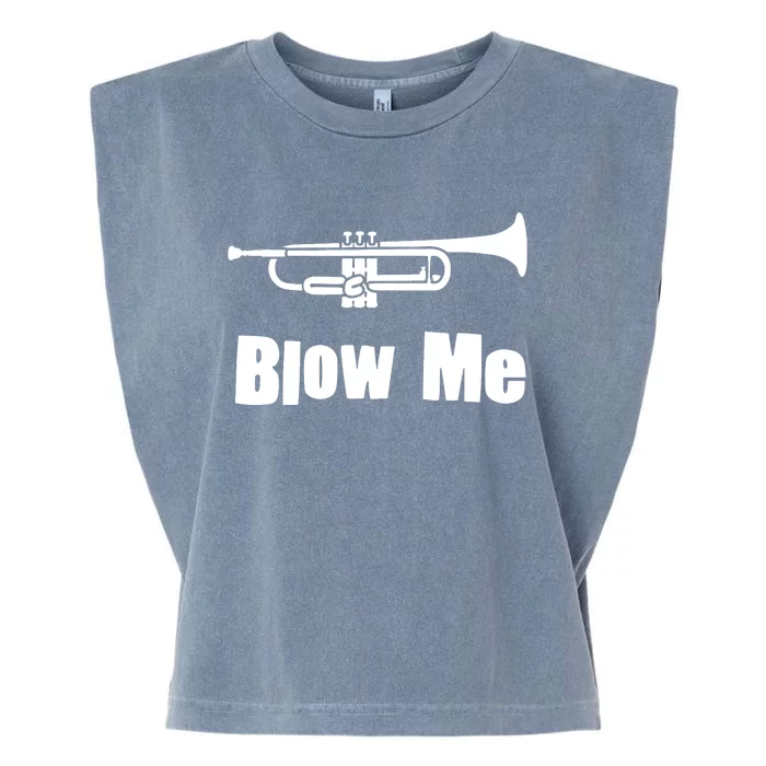 Blow Me Trumpet Funny Trumpet Music Instrument Garment-Dyed Women's Muscle Tee