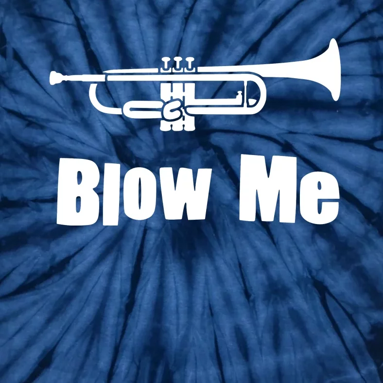 Blow Me Trumpet Funny Trumpet Music Instrument Tie-Dye T-Shirt