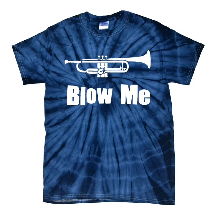 Blow Me Trumpet Funny Trumpet Music Instrument Tie-Dye T-Shirt