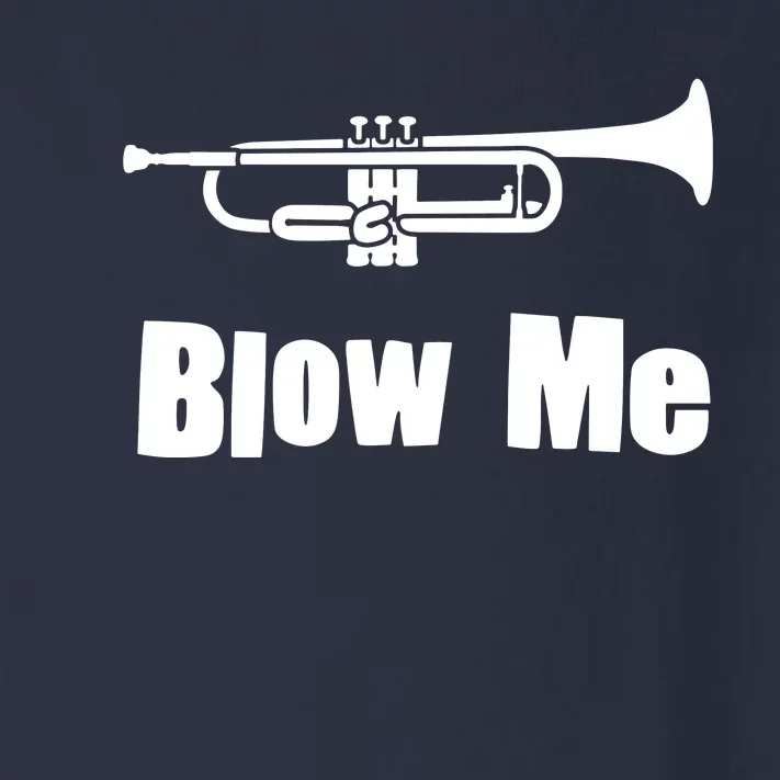 Blow Me Trumpet Funny Trumpet Music Instrument Toddler Long Sleeve Shirt