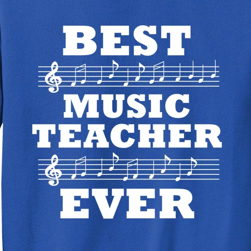 Best Music Teacher Ever Gift Tall Sweatshirt