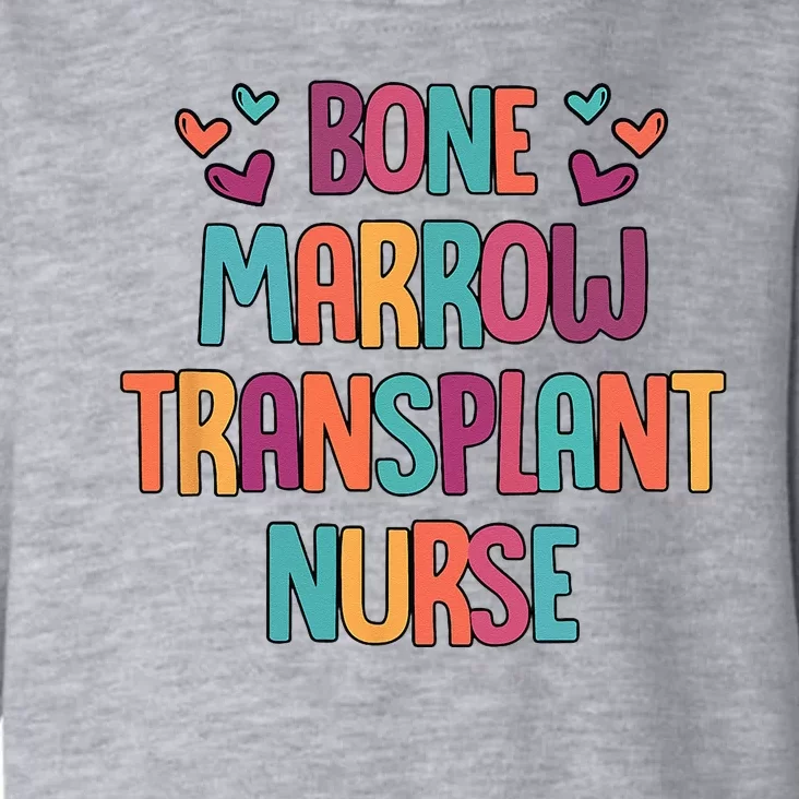 Bone Marrow Transplant Nurse Oncologist Oncology Nurse ONC Toddler Hoodie