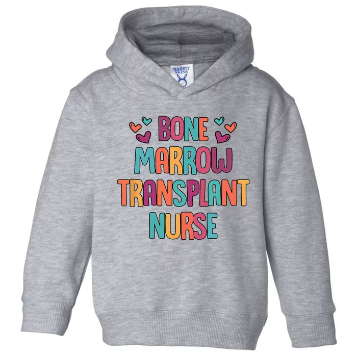 Bone Marrow Transplant Nurse Oncologist Oncology Nurse ONC Toddler Hoodie