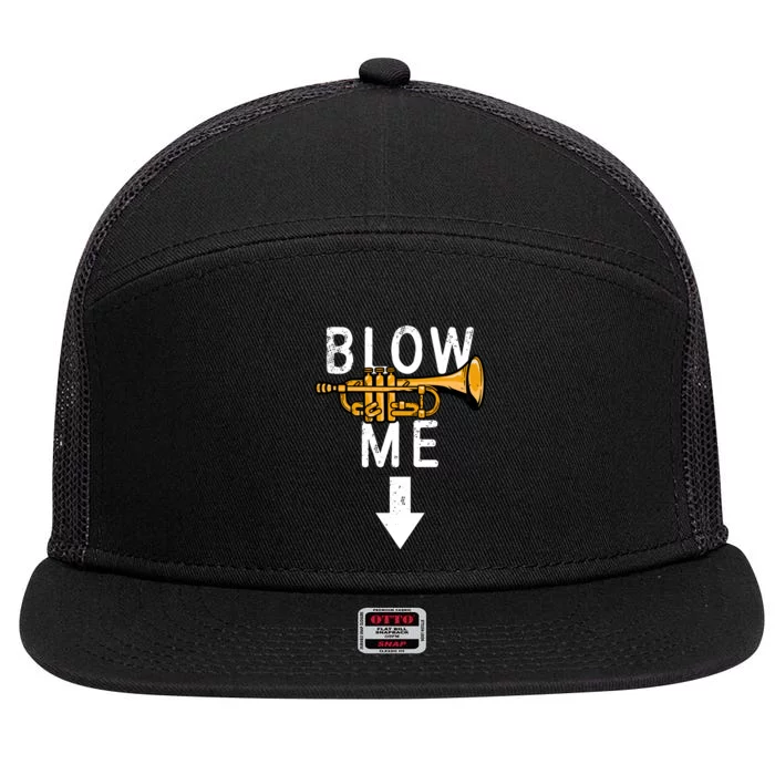 Blow Me Trumpet Funny Gift 7 Panel Mesh Trucker Snapback Hat