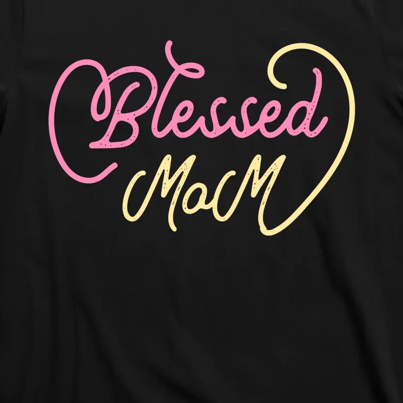 Blessed Mom T T-Shirt