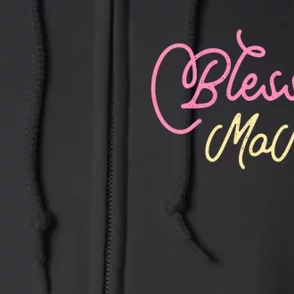 Blessed Mom T Full Zip Hoodie