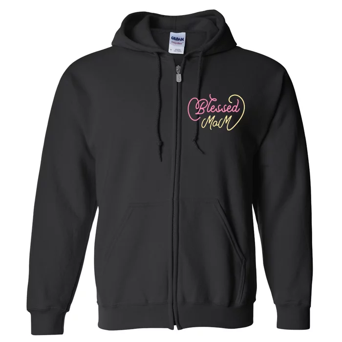 Blessed Mom T Full Zip Hoodie