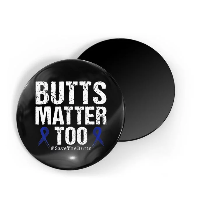 Butts Matter Too Save The Butts Colon Cancer Awareness Magnet