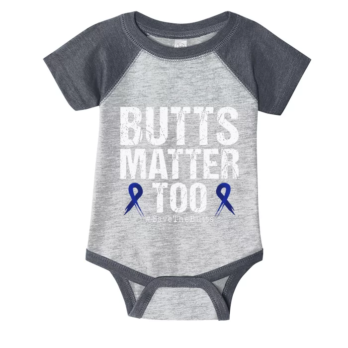 Butts Matter Too Save The Butts Colon Cancer Awareness Infant Baby Jersey Bodysuit