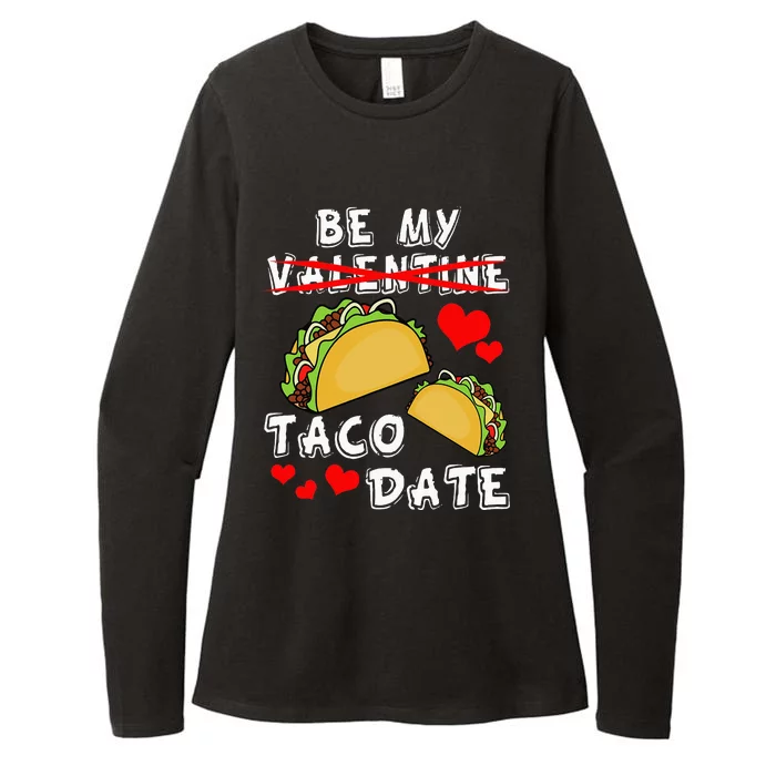 Be My Taco Date Funny Valentine's Day Burrito Taco Womens CVC Long Sleeve Shirt