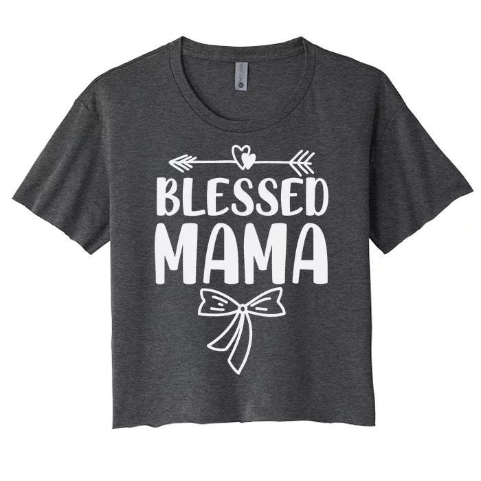 Blessed Mama Tee For Women Funny Mama Gifts Women's Crop Top Tee