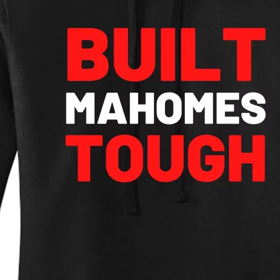 Built Mahomes Tough Funny Women's Pullover Hoodie