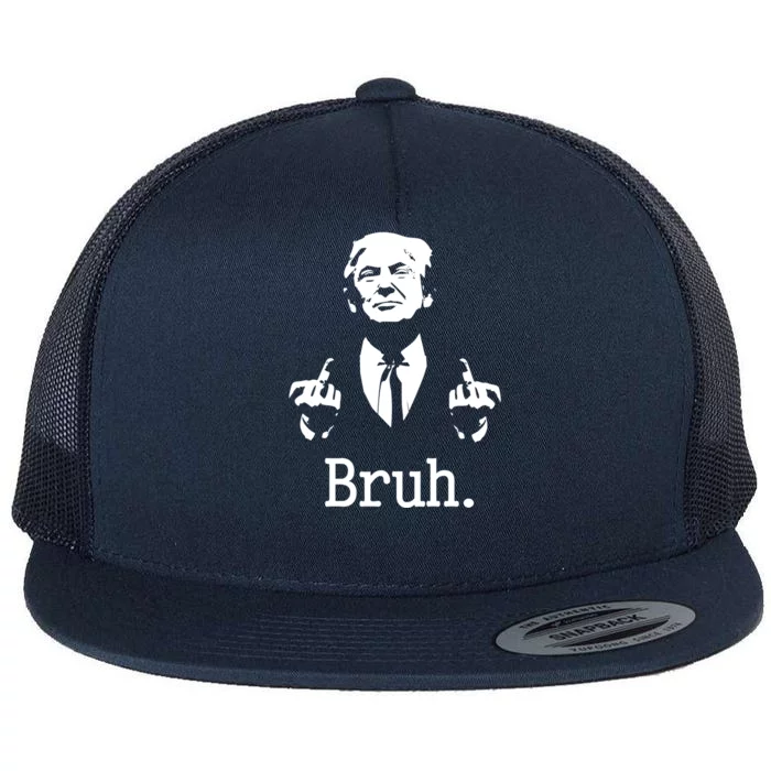 Bruh Meme Trump Saying Election 2024 Sarcastic Gift Flat Bill Trucker Hat