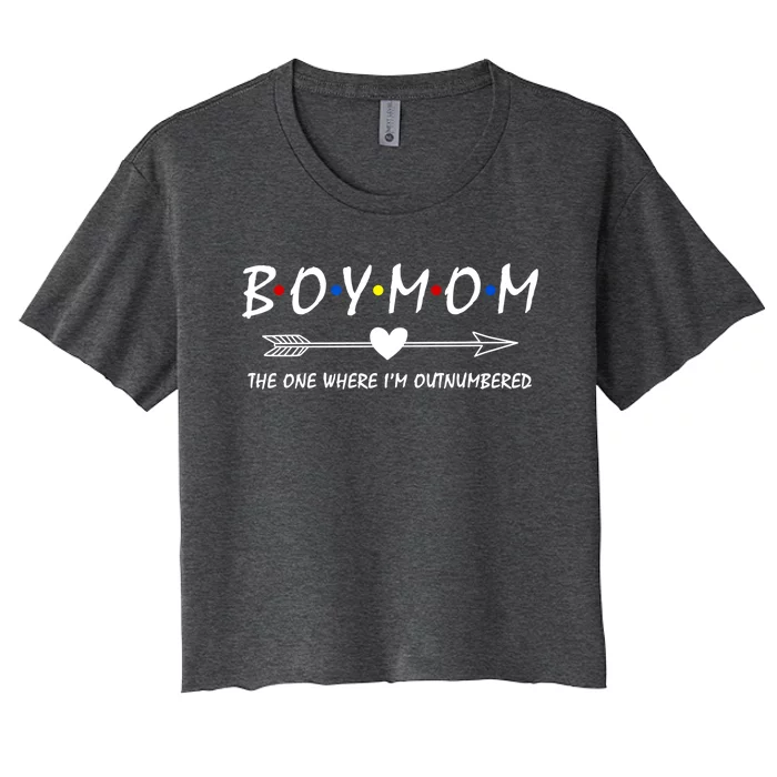 Boy Mom The One Where Im Outnumbered Mama Mom Of Meaningful Gift Women's Crop Top Tee