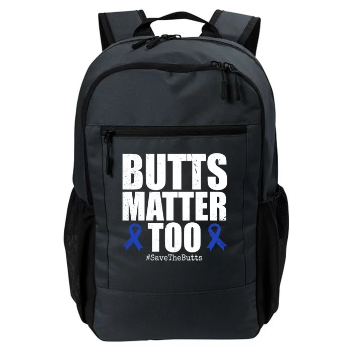 Butts Matter Too Save The Butts Colon Cancer Awareness Daily Commute Backpack