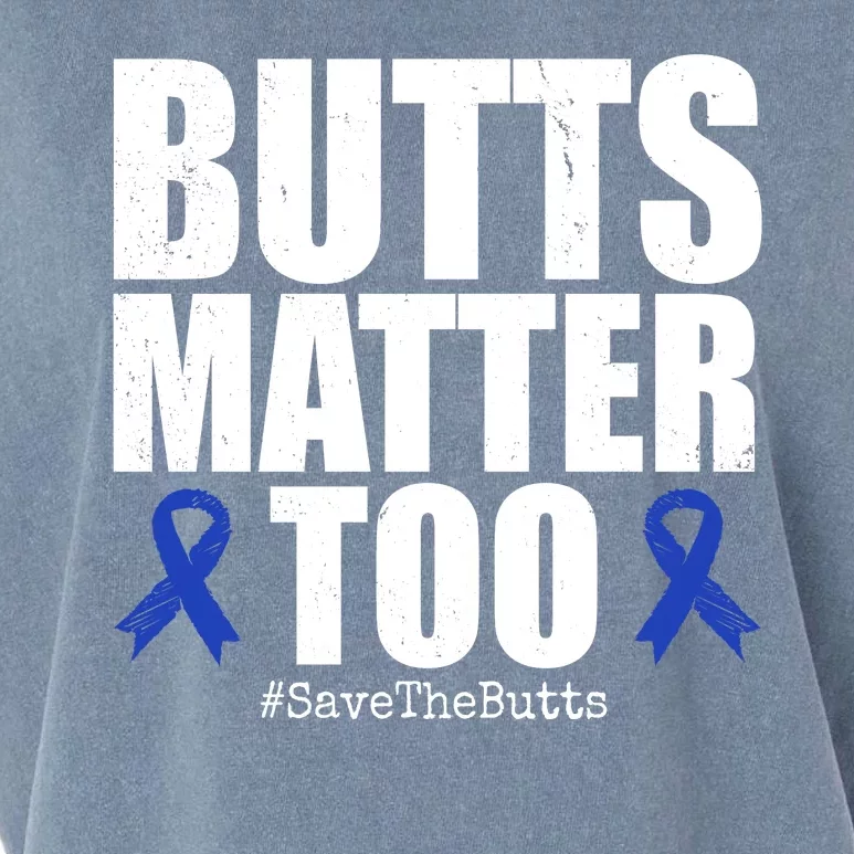 Butts Matter Too Save The Butts Colon Cancer Awareness Garment-Dyed Women's Muscle Tee