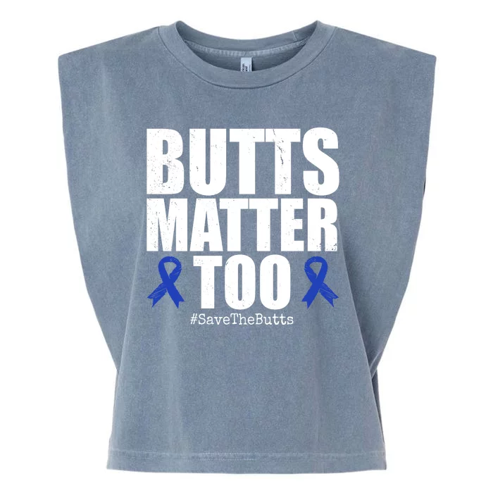 Butts Matter Too Save The Butts Colon Cancer Awareness Garment-Dyed Women's Muscle Tee