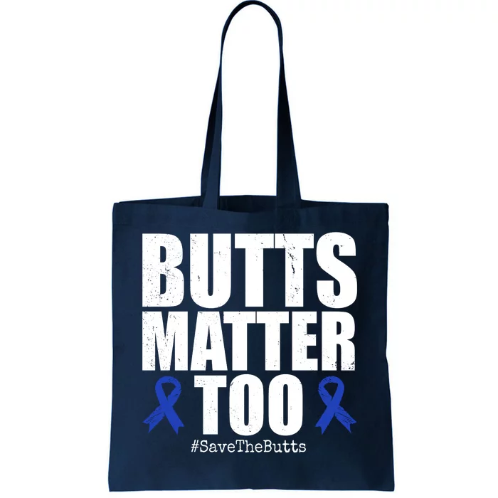 Butts Matter Too Save The Butts Colon Cancer Awareness Tote Bag