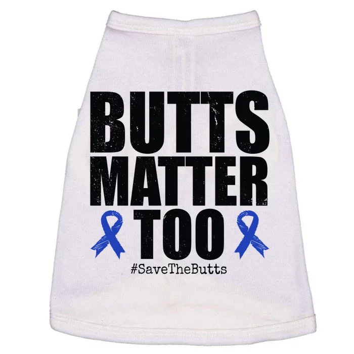 Butts Matter Too Save The Butts Colon Cancer Awareness Doggie Tank