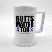 Butts Matter Too Save The Butts Colon Cancer Awareness Beer Stein