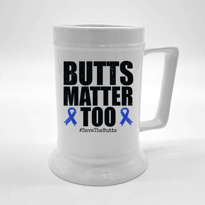 Butts Matter Too Save The Butts Colon Cancer Awareness Beer Stein