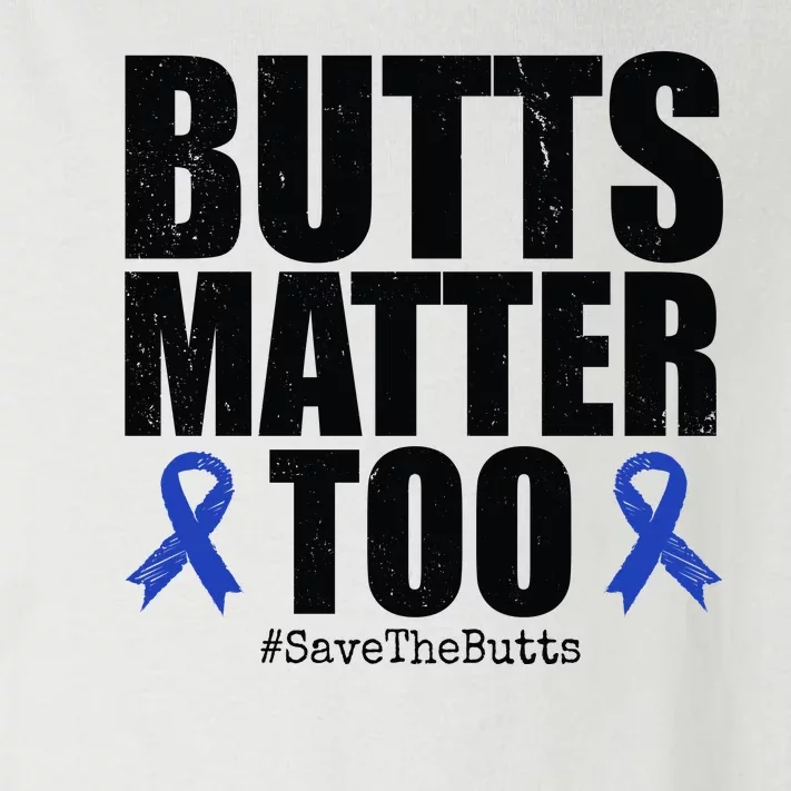 Butts Matter Too Save The Butts Colon Cancer Awareness Toddler Long Sleeve Shirt