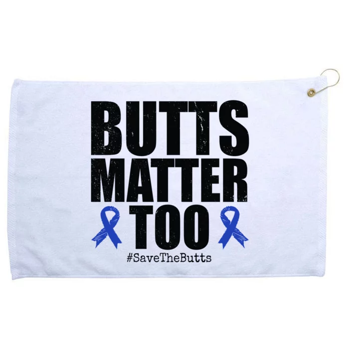 Butts Matter Too Save The Butts Colon Cancer Awareness Grommeted Golf Towel