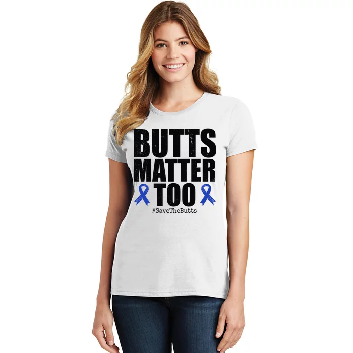 Butts Matter Too Save The Butts Colon Cancer Awareness Women's T-Shirt