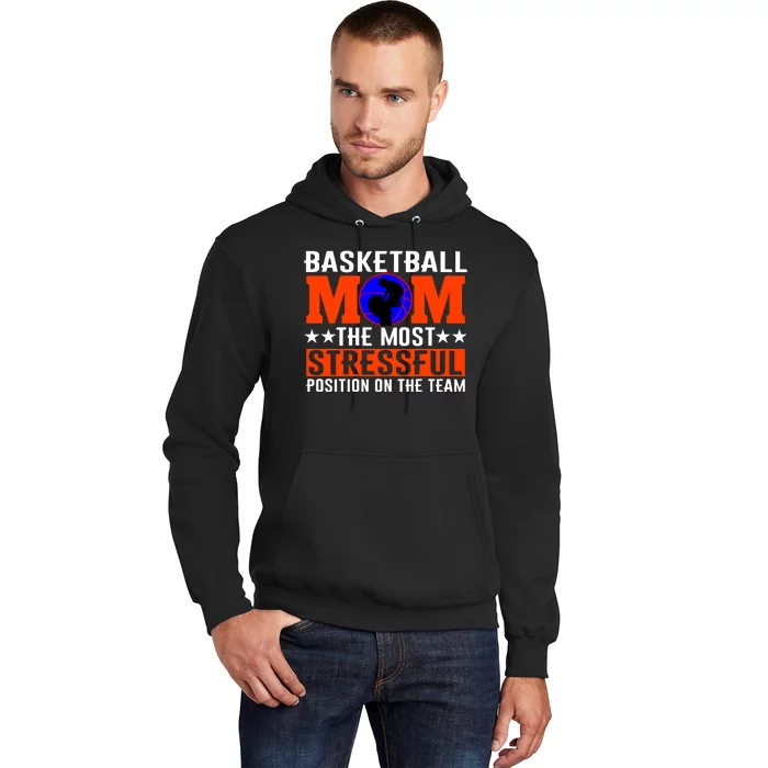 Basketball Mom The Most Stressful Position On The Team Hoodie