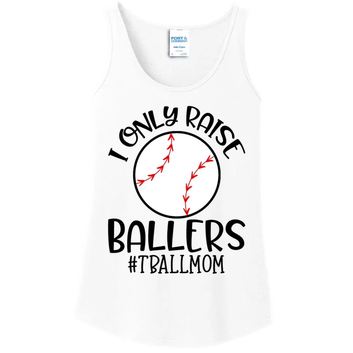 Baseball Mama TBall Mom Gift I Only Raise Ballers Tee Ball Gift Ladies Essential Tank