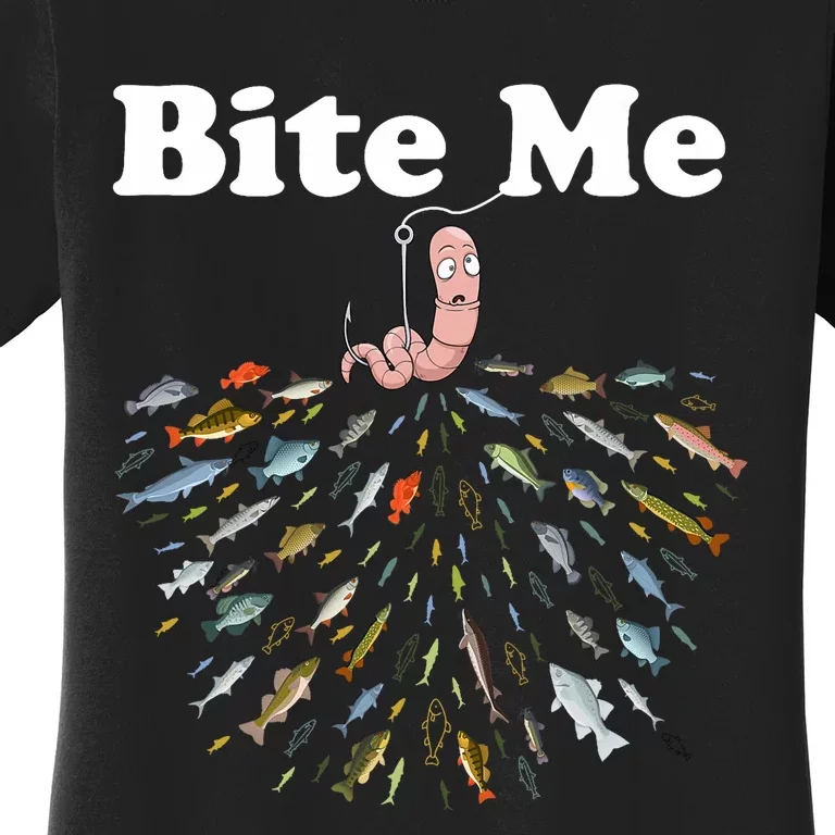 Bite Me Unique Fishing Gift For Fishing Lovers Women's T-Shirt