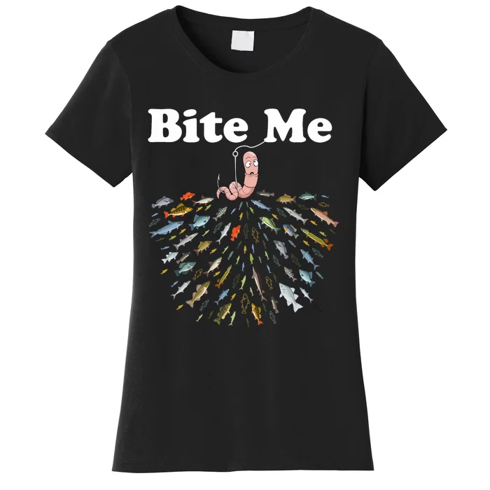 Bite Me Unique Fishing Gift For Fishing Lovers Women's T-Shirt