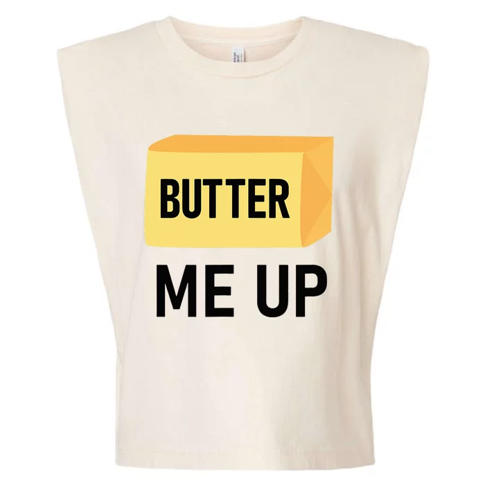 Butter Me Up Funny Jokes Sarcastic Garment-Dyed Women's Muscle Tee