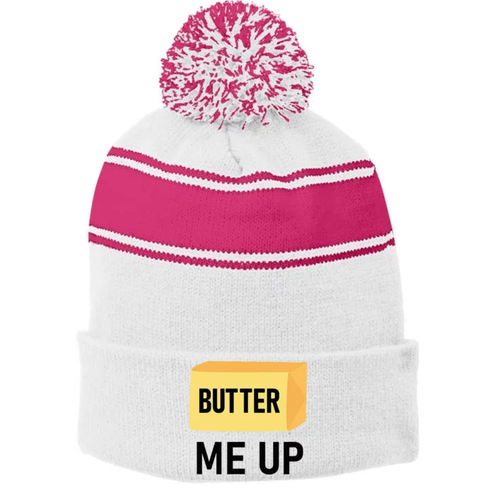 Butter Me Up Funny Jokes Sarcastic Stripe Pom Pom Beanie