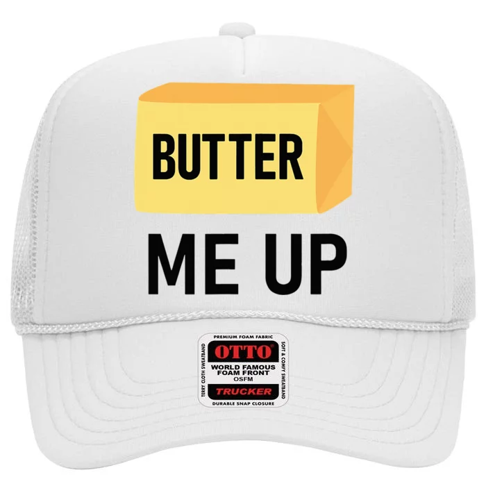 Butter Me Up Funny Jokes Sarcastic High Crown Mesh Trucker Hat