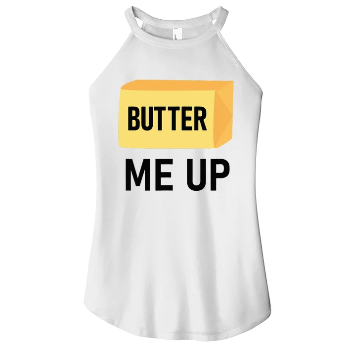 Butter Me Up Funny Jokes Sarcastic Women’s Perfect Tri Rocker Tank