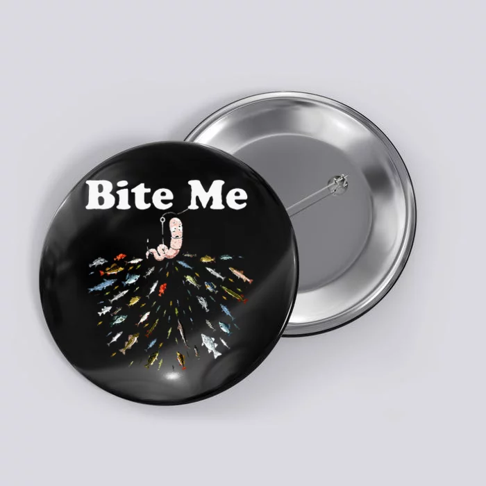 Bite Me Unique Fishing Gift For Fishing Lovers Button