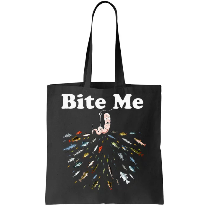 Bite Me Unique Fishing Gift For Fishing Lovers Tote Bag