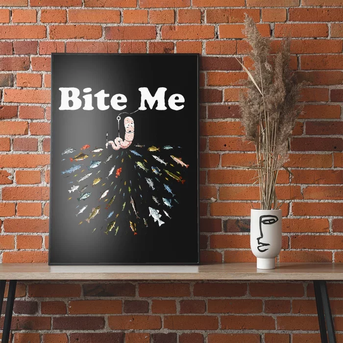 Bite Me Unique Fishing Gift For Fishing Lovers Poster