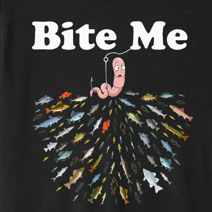 Bite Me Unique Fishing Gift For Fishing Lovers ChromaSoft Performance T-Shirt