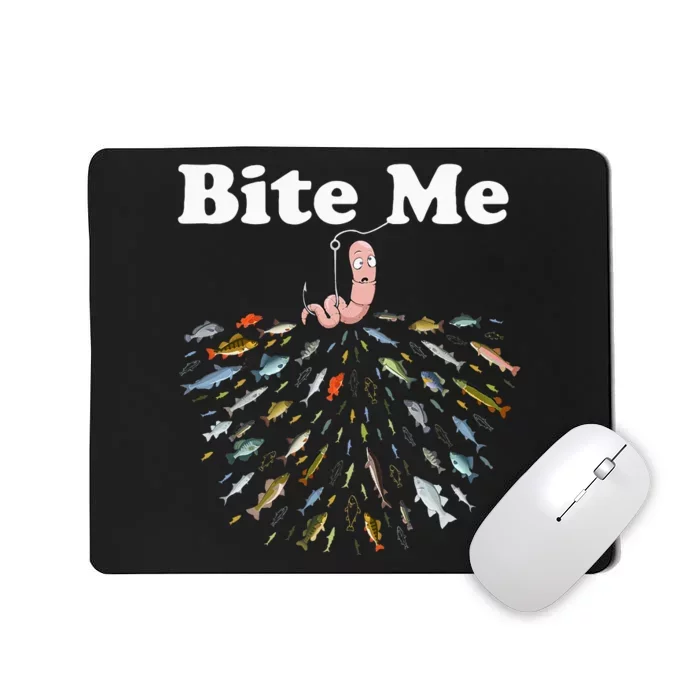 Bite Me Unique Fishing Gift For Fishing Lovers Mousepad