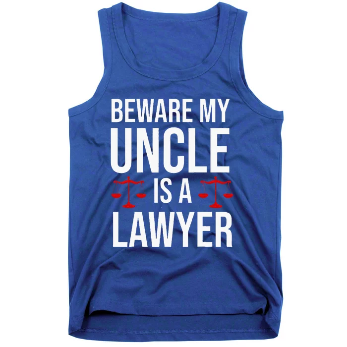 Beware My Uncle Is A Lawyer Tank Top