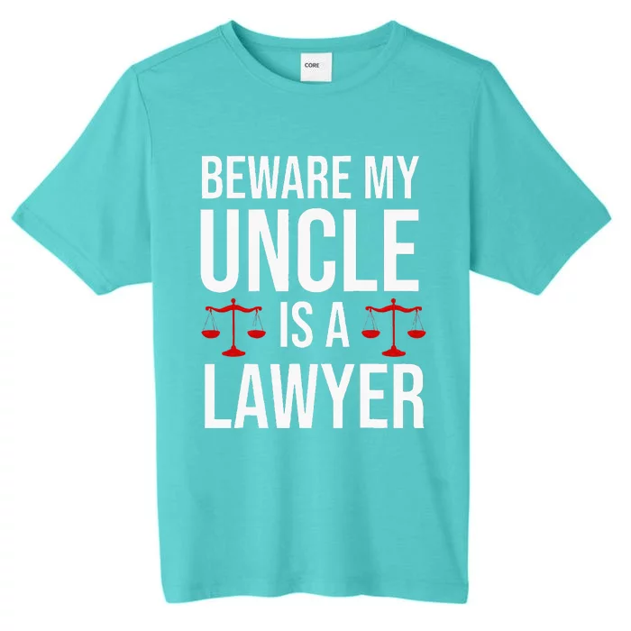 Beware My Uncle Is A Lawyer ChromaSoft Performance T-Shirt