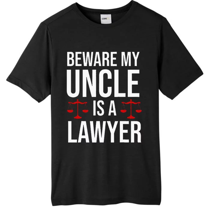 Beware My Uncle Is A Lawyer ChromaSoft Performance T-Shirt